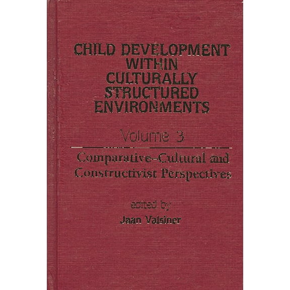 Child Development Within Culturally Structured Environments, Volume 3