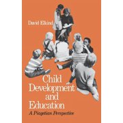 Child Development and Education A Piagetian Perspective, Paperback
