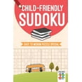 thumbnail image 1 of Child-Friendly Sudoku Easy to Medium Puzzle Special, (Paperback), 1 of 1