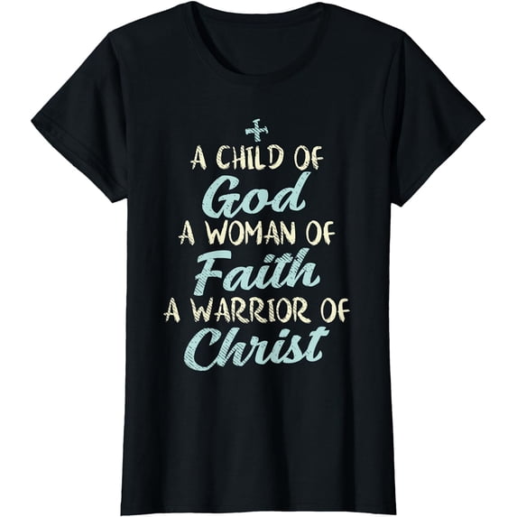 Child God Woman Faith Warrior Christ Jesus Christian Gift T-Shirt