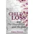 thumbnail image 1 of Child Loss: The Heartbreak and the Hope, (Paperback), 1 of 1