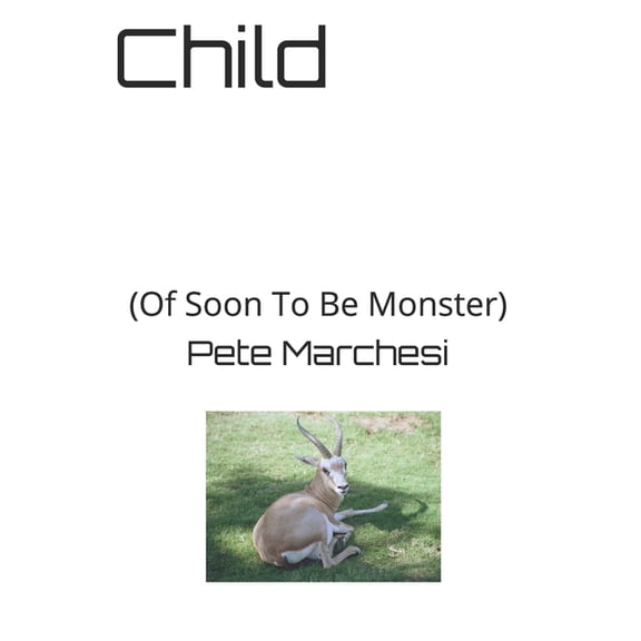 Child: (Of Soon To Be Monster) (Paperback)