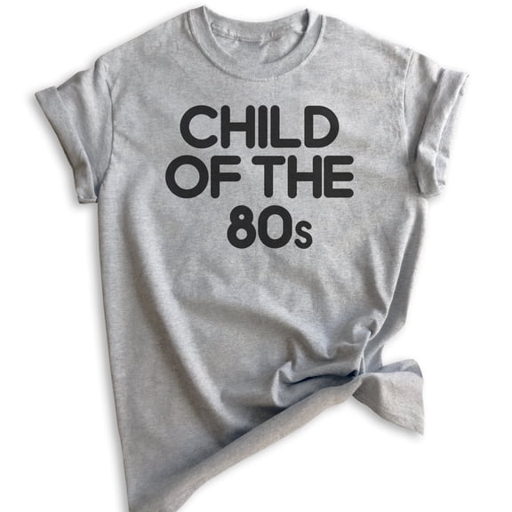 Child Of The 80s T-shirt, Unisex Women's Men's Shirt, Nostalgia Shirt, Nostalgic Shirt, 80's Shirt, Heather Gray, XX-Large