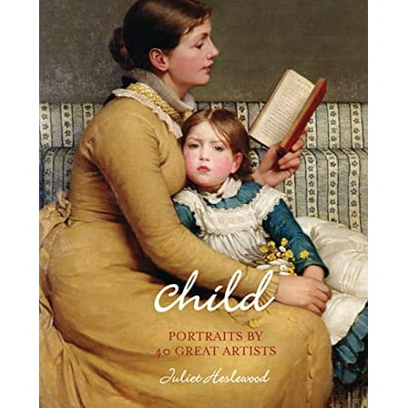 Pre-Owned Child: Portraits by 40 Great Artists (Hardcover) 0711233373 9780711233379