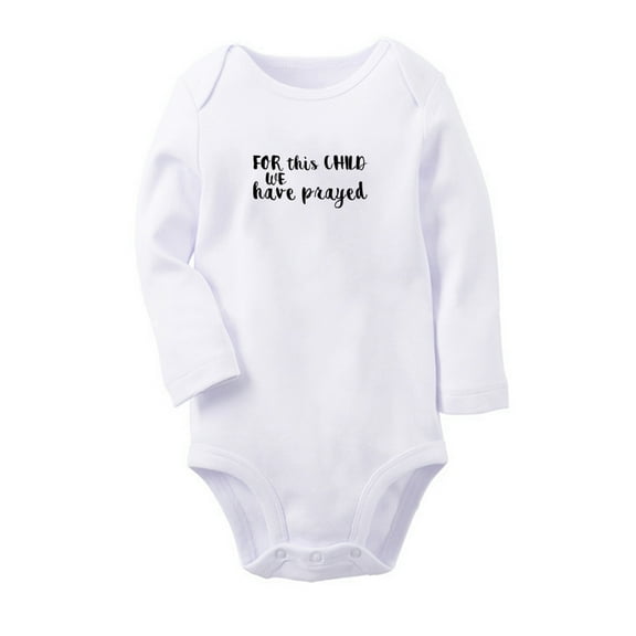 For This Child We Have Prayed Funny Rompers, Newborn Baby Unisex Bodysuits, Infant Jumpsuits, Toddler 0-12 Months Kids Long Sleeves Oufits (White, 6-12 Months)