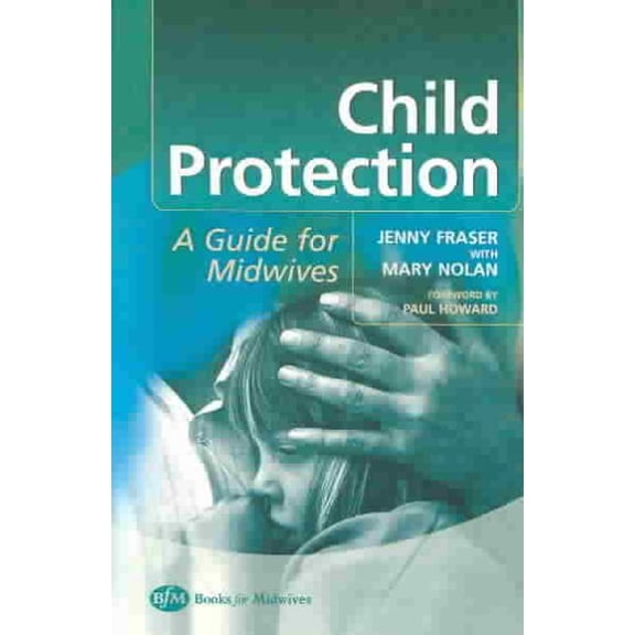 Pre-Owned Child Protection: Guide for Midwives, (Paperback)