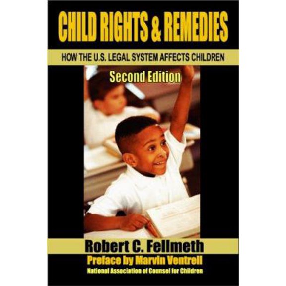 Pre-Owned Child Rights & Remedies: How the U.S. Legal System Affects Children (Paperback) 0932863477 9780932863478