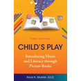 thumbnail image 1 of Child'S Play: Introducing Music And Literacy Through Picture Books (Hardcover), 1 of 1