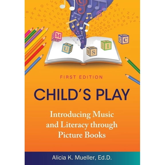 Child'S Play : Introducing Music And Literacy Through Picture Books (Paperback)