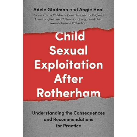 Pre-Owned Child Sexual Exploitation After Rotherham: Understanding the Consequences and (Paperback 9781785920271) by Angie Heal, Adele Gladman, Anne Longfield