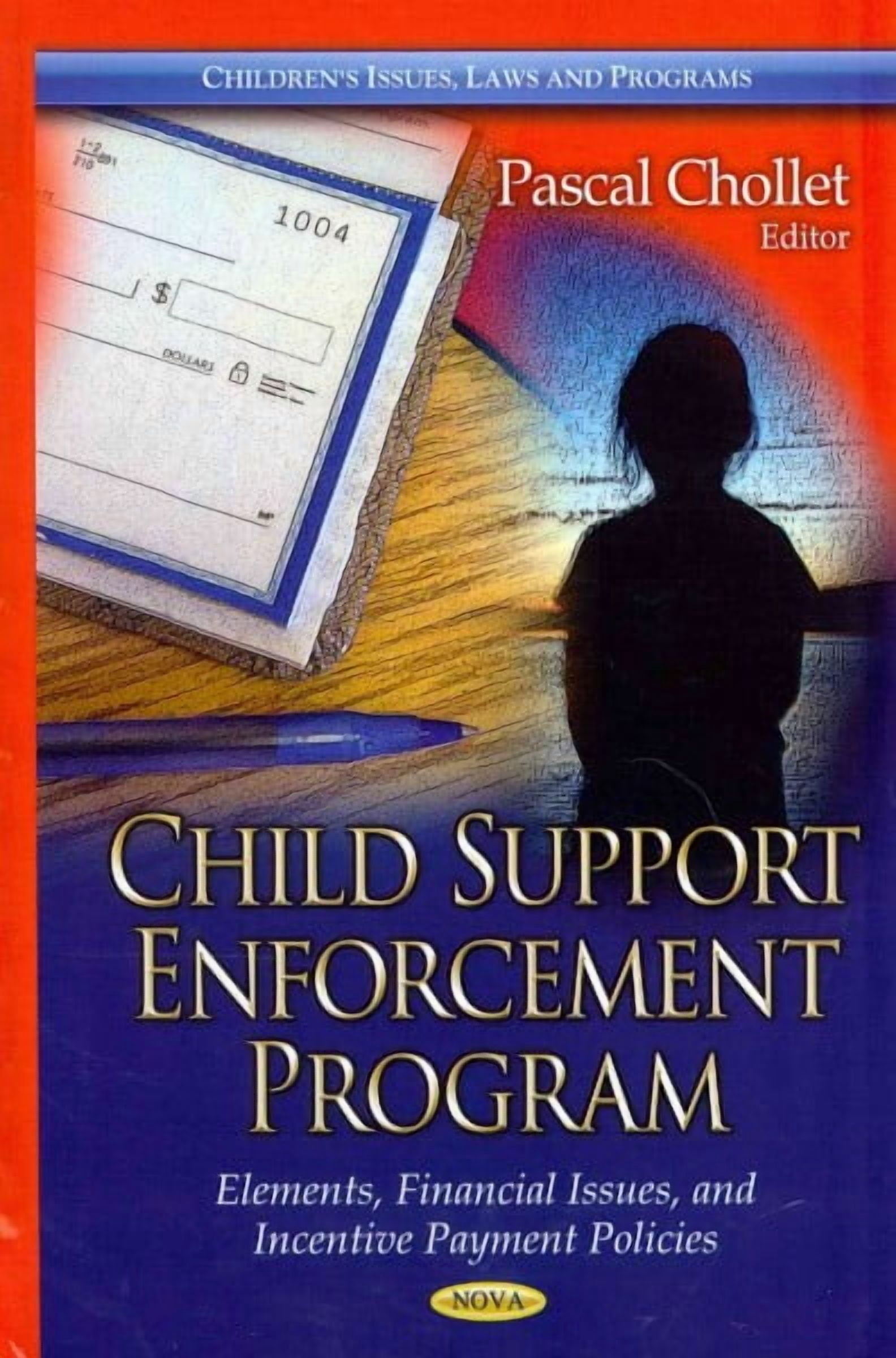 Support Policy Enforcement Child Support Enforcement Program : Elements, Financial Issues, and ...
