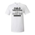 thumbnail image 1 of Child Trafficking Is Not A Conspiracy Theory #Savethechildren Unisex Adult Short Sleeve T-shirt-White-4xl, 1 of 4