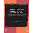 thumbnail image 1 of Pre-Owned Child Trauma Handbook: A Guide for Helping Trauma-Exposed Children and Adolescents (Paperback) 1138933929 9781138933927, 1 of 1