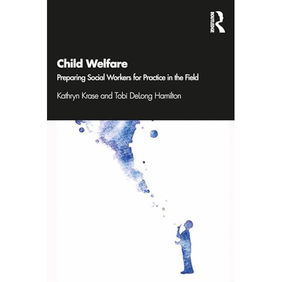 Pre-Owned Child Welfare: Preparing Social Workers for Practice in the Field (Paperback) 1138218839 9781138218833
