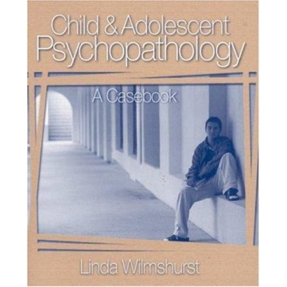 Pre-Owned Child and Adolescent Psychopathology: A Casebook (Paperback 9780761927815) by Dr. Linda Wilmshurst