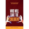 thumbnail image 1 of Child and Family Dis-Services Child and Family Dis-services: Who Will Save the Children?, Book 2, (Hardcover), 1 of 1