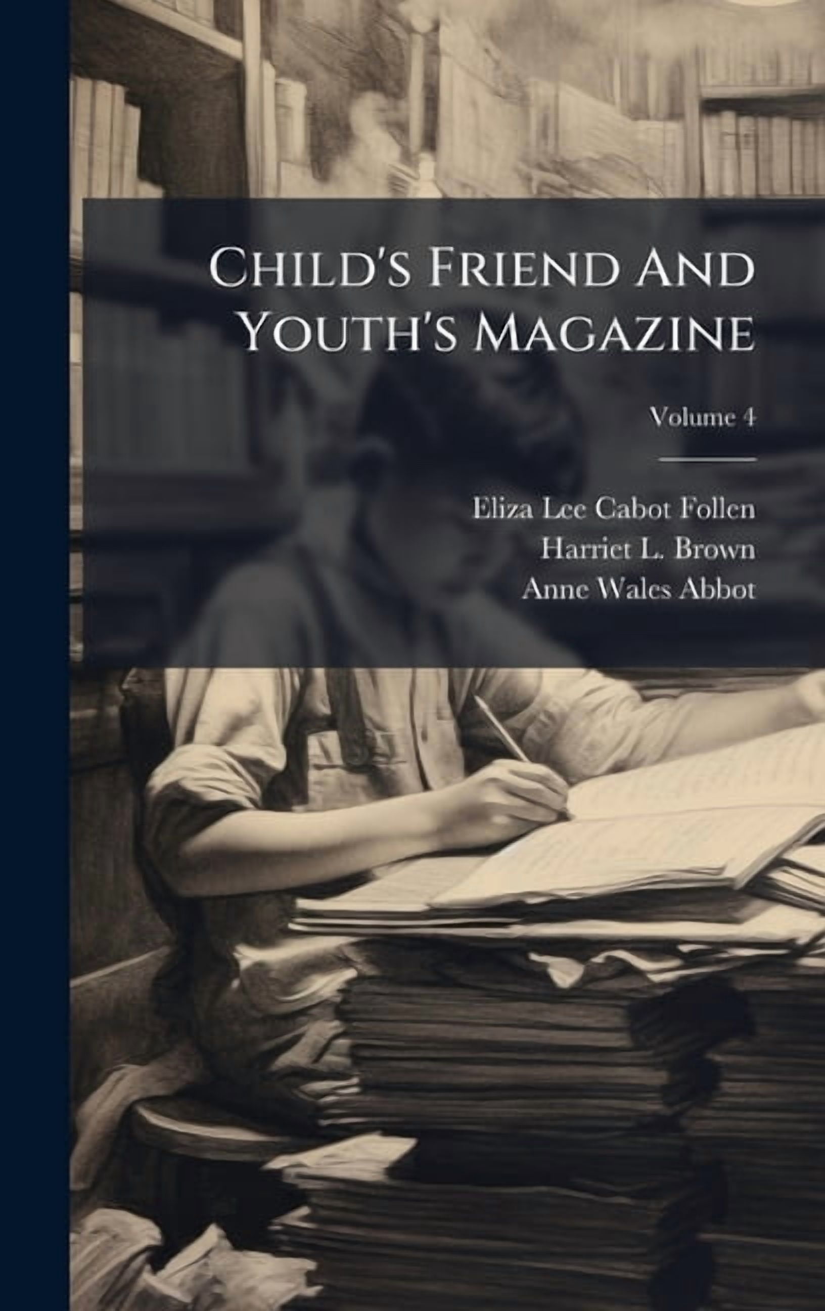 Child's Friend And Youth's Magazine, (Hardcover)