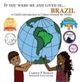 thumbnail image 1 of Child's Introduction to Cultures Around  If You Were Me and Lived in...Brazil: A Child's Introduction to Cultures Around the World, Book 17, (Paperback), 1 of 1