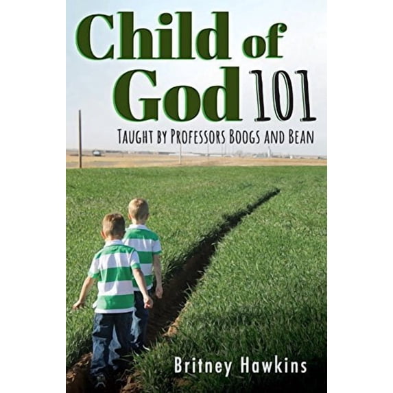 Child of God 101: Taught by Professors Boogs and Bean (Paperback)