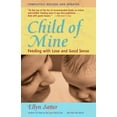 thumbnail image 1 of Child of Mine: Feeding with Love and Good Sense, (Paperback), 1 of 1
