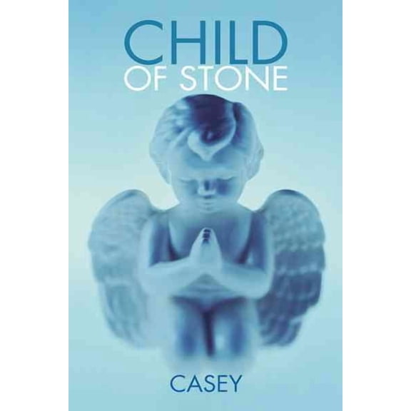 Child of Stone (Paperback) by Casey