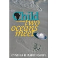 thumbnail image 1 of Child of Where Two Oceans Meet, (Paperback), 1 of 1