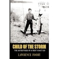 thumbnail image 1 of Child of the Storm: The Adventures of a West Coast Kid (Paperback), 1 of 1