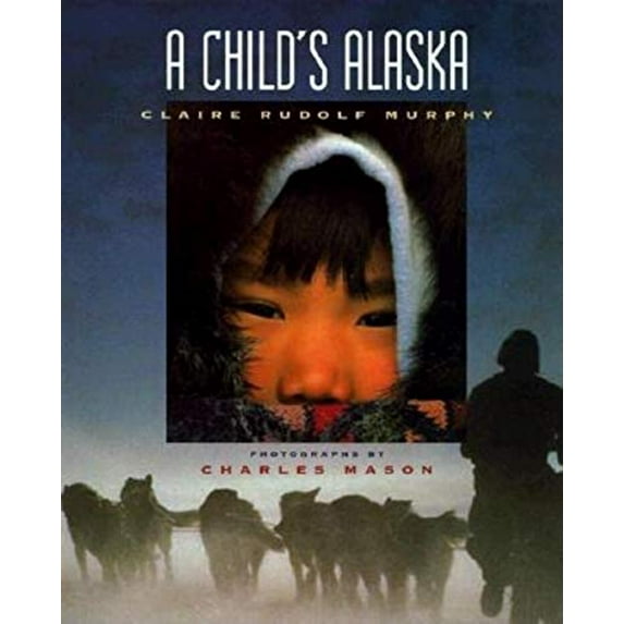 Pre-Owned A Child's Alaska (Hardcover) 0882404571 9780882404578
