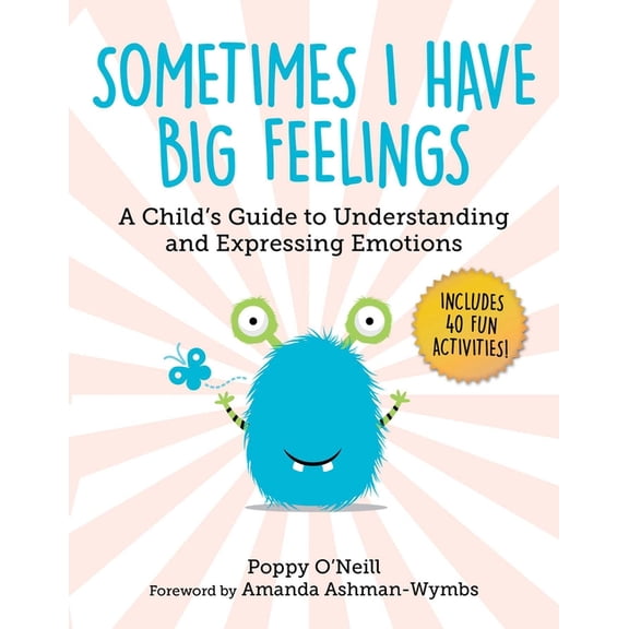 Child's Guide to Social and Emotional Le Sometimes I Have Big Feelings: A Child's Guide to Understanding and Expressing Emotions, Book 7, (Paperback)