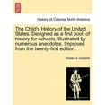 thumbnail image 1 of The Child's History of the United States. Designed as a first book of history for schools. Illustrated by numerous anecd, (Paperback), 1 of 1