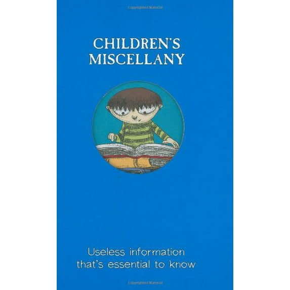 Pre-Owned Children's Miscellany: Useless Information That's Essential to Know (Hardcover) 0811850676 9780811850674