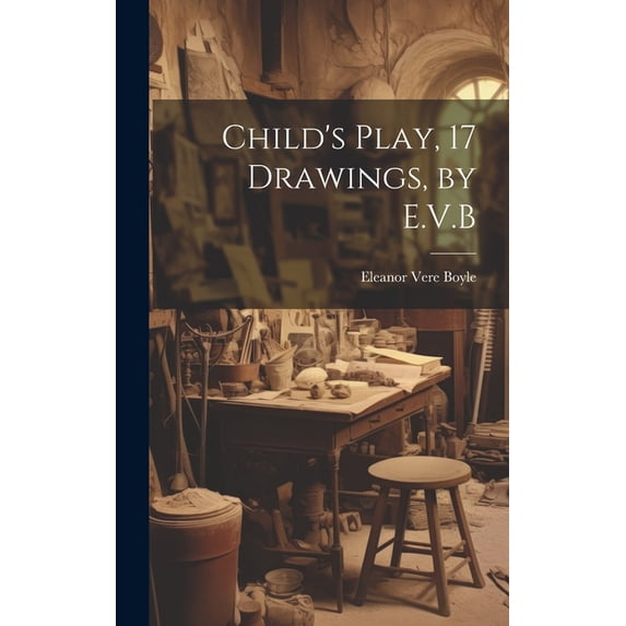 Child's Play, 17 Drawings, by E.V.B, (Hardcover)