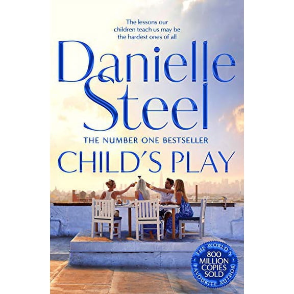 Child's Play: An Unforgettable Family Drama From The Billion Copy Bestseller (Paperback) by Danielle Steel