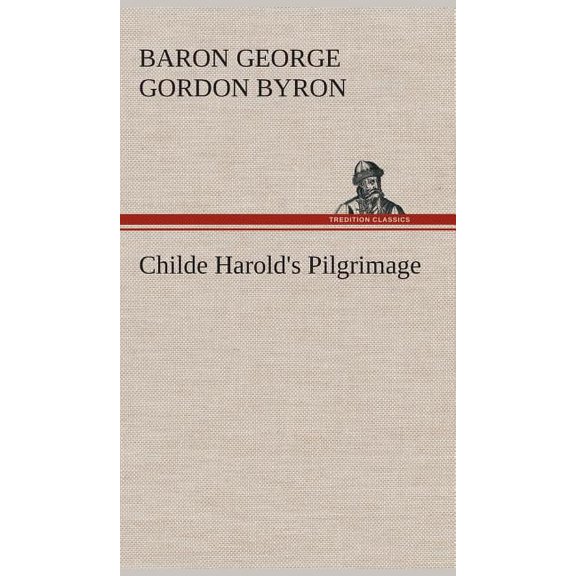 Childe Harold's Pilgrimage, (Hardcover)