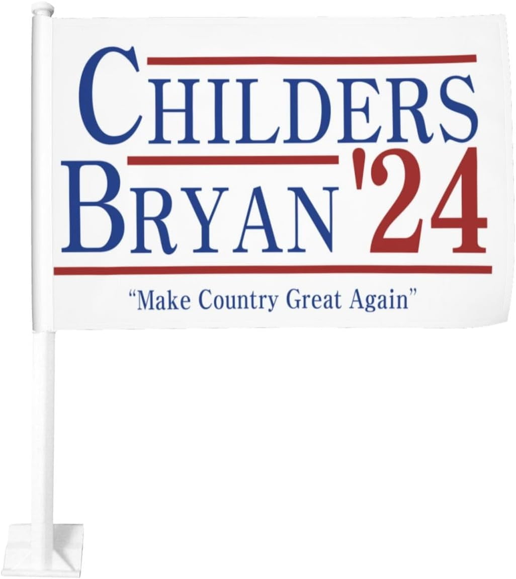 Childers Bryan'24 Flag Childers Bryan 2024 Election Flag Make Country