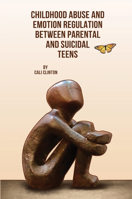 Childhood Abuse and Emotion Regulation Between Parental And Suicidal ...