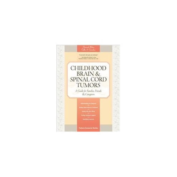 Pre-Owned Childhood Brain & Spinal Cord Tumors: A Guide for Families, Friends & Caregivers (Paperback) 0596500092 9780596500092