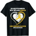 thumbnail image 1 of Childhood Cancer Awareness Shirts In September We Wear Gold T-Shirt, 1 of 3