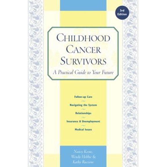 Pre-Owned Childhood Cancer Survivors: A Practical Guide to Your Future (Paperback) 1941089100 9781941089101