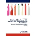 thumbnail image 1 of Childhood Diarrhoea: Risk Factors and Interventions in Rural Kenya (Paperback), 1 of 1