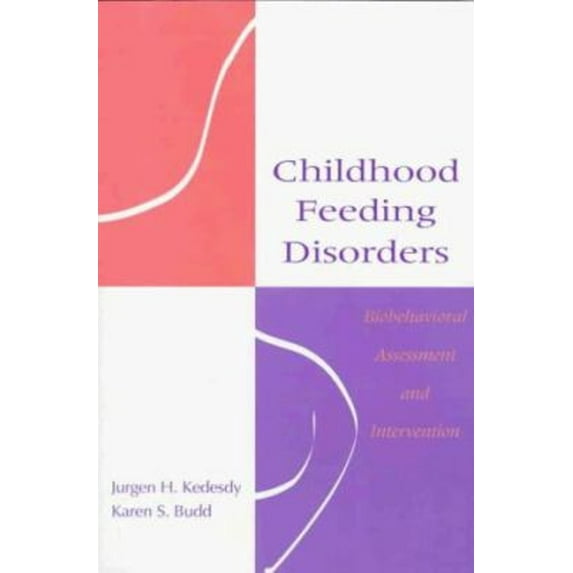 Pre-Owned Childhood Feeding Disorders: Biobehavioral Assessment and Intervention Paperback Karen S. Budd, Jurgen Horst Kedesdy