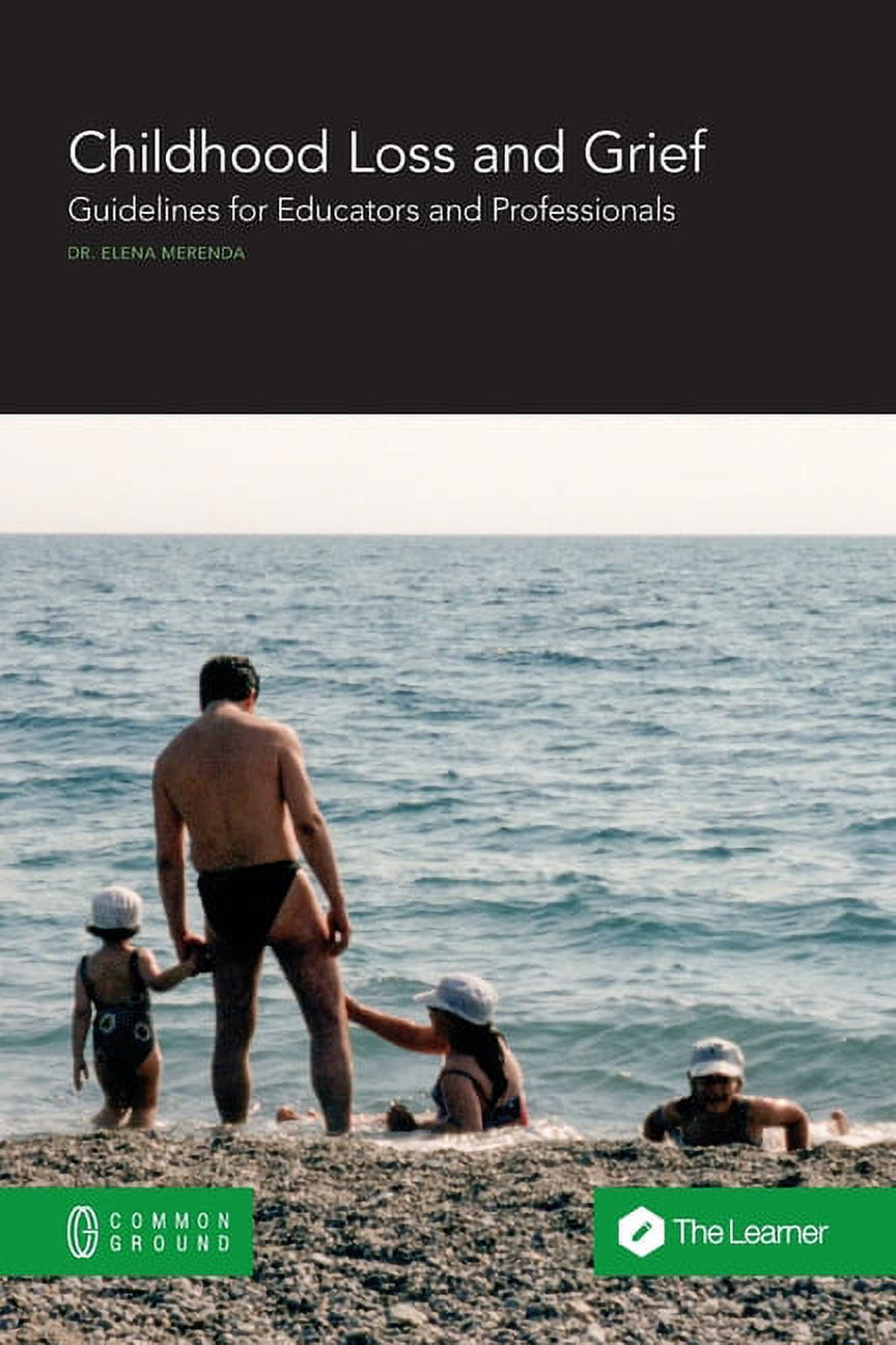 Childhood Loss and Grief: Guidelines for Educators and Professionals, (Paperback)