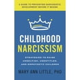 thumbnail image 1 of Childhood Narcissism: Strategies to Raise Unselfish, Unentitled, and Empathetic Children, (Hardcover), 1 of 1