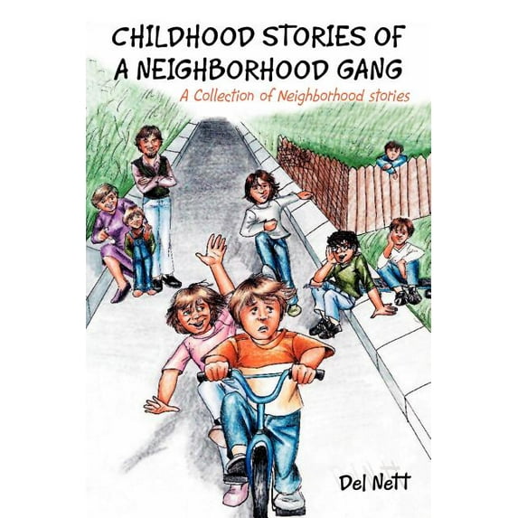 Childhood Stories of a Neighborhood Gang : A Collection of Neighborhood Stories