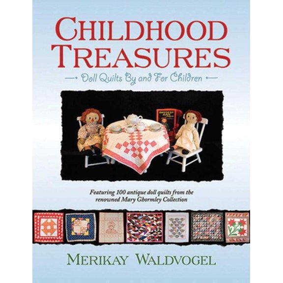 Pre-Owned Childhood Treasures: Doll Quilts by and for Children (Paperback) 1561485993 9781561485994