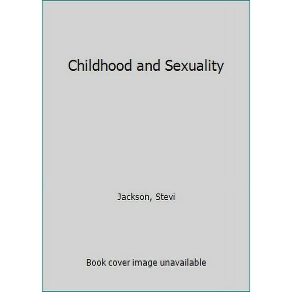 Pre-Owned Childhood and Sexuality (Hardcover) 0631128719 9780631128717