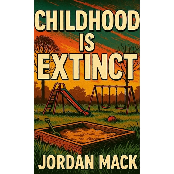 Childhood is Extinct, (Paperback)
