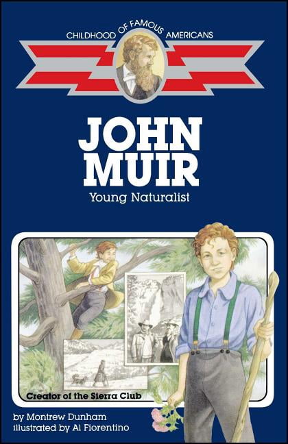 Childhood of Famous Americans (Paperback John Muir: Young Naturalist ...