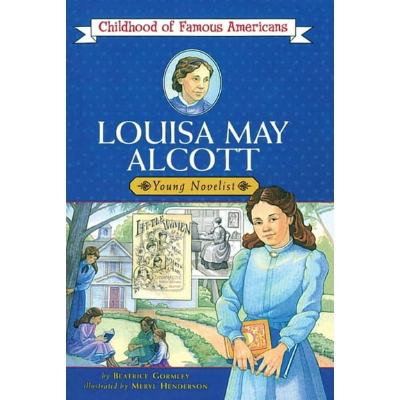 Childhood of Famous Americans (Paperback Louisa May Alcott, (Paperback)