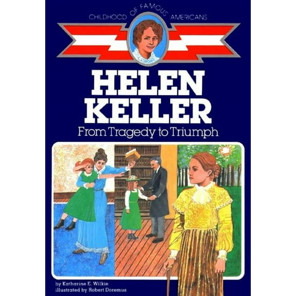 Childhood of Famous Americans (Paperback Helen Keller: From Tragedy to Triumph, (Paperback)